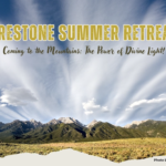 Crestone Summer Retreat: Coming to the Mountains, The Power of Divine Light